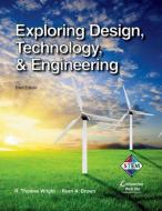 Exploring Design, Technology, & Engineering di R. Thomas Wright, Ryan A. Brown edito da GOODHEART WILLCOX CO