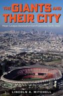 The Giants And Their City di Lincoln A. Mitchell edito da Kent State University Press