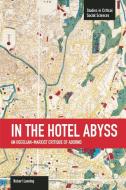 In The Hotel Abyss: An Hegelian-marxist Critique Of Adorno di Robert Lanning edito da Haymarket Books
