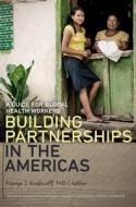 Building Partnerships in the Americas di Margo J. Krasnoff edito da Dartmouth College Press