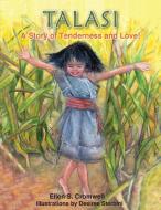 Talasi... A Story Of Tenderness And Love di Ellen Cromwell edito da Halo Publishing International