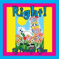 Right! di Penelope Dyan edito da Bellissima Publishing LLC
