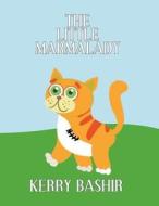 The Little Marmalady di Kerry Bashir edito da America Star Books