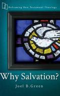 Why Salvation? di Joel B. Green edito da Abingdon Press