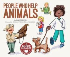 People Who Help Animals di Janet Preus edito da CANTATA LEARNING