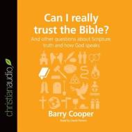 Can I Really Trust the Bible? di Barry Cooper edito da Christianaudio