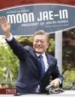 World Leaders: Moon Jae-in: President of South Korea di ,Cynthia,Kennedy Henzel edito da North Star Editions