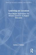 Learning On Location di Ashley J. Holmes edito da Stylus Publishing
