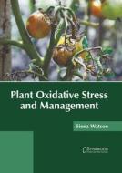 Plant Oxidative Stress and Management edito da SYRAWOOD PUB HOUSE