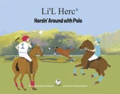 Li'l Herc - Horsin' Around with Polo di Suzanne M. Kopp-Moskow edito da BOOKBABY