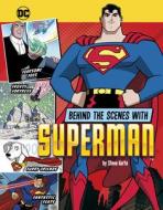 Behind the Scenes with Superman di Steve Korté edito da STONE ARCH BOOKS