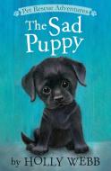 The Sad Puppy di Holly Webb edito da TIGER TALES