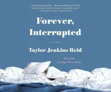Forever, Interrupted di Taylor Jenkins Reid edito da Dreamscape Media