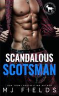 Scandalous Scotsman di Mj Fields edito da LIGHTNING SOURCE INC