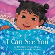 I Can See You di Rosemarie Avrana Meyok edito da Inhabit Media Inc