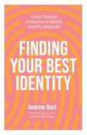 Finding Your Best Identity di Andrew Bunt edito da Inter-Varsity Press