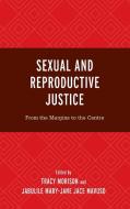 Sexual And Reproductive Justice edito da Lexington Books