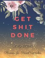 Get Shit Done: 2019-2020 Calendar & Weekly Planner, Simple & Small Planner for Social Worker di Everyday Planner edito da INDEPENDENTLY PUBLISHED