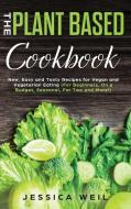Plant-Based Cookbook di Jessica Weil edito da Charlie Creative Lab