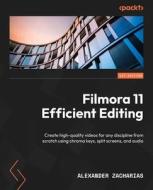 Filmora Efficient Editing: Create high-quality videos for any discipline from scratch using chroma keys, split screens, and audio di Alexander Zacharias edito da PACKT PUB