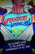 Superheroes v Supervillains A-Z di Sarah Oliver edito da John Blake Publishing Ltd
