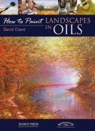 How To Paint: Landscapes In Oils di David Crane edito da Search Press Ltd