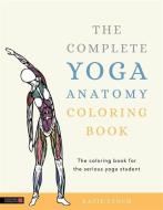 The Complete Yoga Anatomy Coloring Book di Katie Lynch edito da Jessica Kingsley Publishers