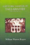 A Historic Sampler of Tallahassee and Leon County di William Warren Rogers edito da FLORIDA HISTORICAL SOC PR