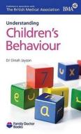 Understanding Children's Behaviour di Dinah Jayson edito da Family Doctor Publications Ltd