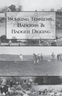 Working Terriers, Badgers and Badger Digging (History of Hunting Series) di H. H. King edito da Read Country Book