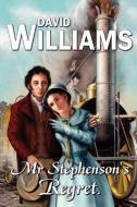 Mr Stephenson's Regret di David Williams edito da Wild Wolf Publishing