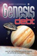 Genesis Debt di Barry E Woodham edito da Mereo Books