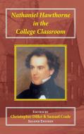 Nathaniel Hawthorne in the College Classroom di Christopher Diller, Samuel Coale edito da Edward Everett Root Publishers Co. Ltd