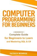 Computer Programming For Beginners di Monroe Patrick Monroe edito da Alex Suzzi International Group Ltd
