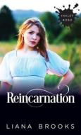 Reincarnation di Liana Brooks edito da Inkprint Press
