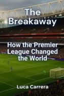 The Breakaway di Luca Carrera edito da Independently Published