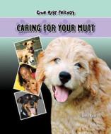 Caring for Your Mutt di Sandra Bolan edito da ELDORADO INK