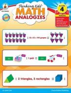 Thinking Kids' Math Analogies, Grade 4 di Janet Cain edito da Carson Dellosa Publishing Company