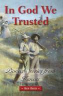 In God We Trusted di Roy Bird edito da Rowe Publishing