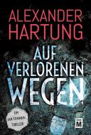 Auf verlorenen Wegen di Alexander Hartung edito da Edition M