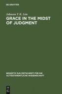 Grace in the Midst of Judgment di Johnson T. K. Lim edito da De Gruyter