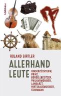 Allerhand Leute di Roland Girtler edito da Boehlau Verlag