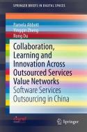 Collaboration, Learning and Innovation Across Outsourced Services Value Networks di Pamela Abbott, Yingqin Zheng, Rong Du edito da Springer-Verlag GmbH