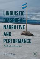 Linguistic Diasporas, Narrative and Performance di Sarah O'Brien edito da Springer-Verlag GmbH