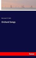 Orchard Songs di Norman R. Gale edito da hansebooks