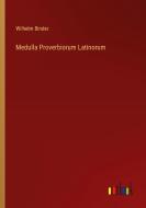 Medulla Proverbiorum Latinorum di Wilhelm Binder edito da Outlook Verlag