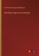 Mansfelder Sagen und Erzählungen di Carl Friedrich August Giebelhausen edito da Outlook Verlag