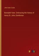 Bonnybel Vane. Embracing the History of Henry St. John, Gentleman di John Esten Cooke edito da Outlook Verlag