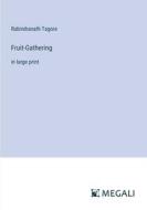 Fruit-Gathering di Rabindranath Tagore edito da Megali Verlag