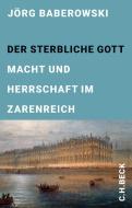 Der sterbliche Gott di Jörg Baberowski edito da C.H. Beck